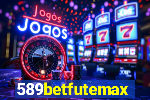 589betfutemax futebol ao vivo